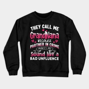 They Call Me Grandnana Because Partner In Crime Mother's Day Crewneck Sweatshirt